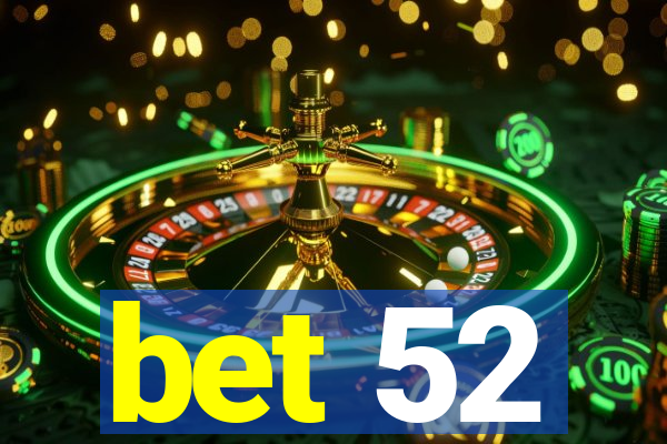 bet 52